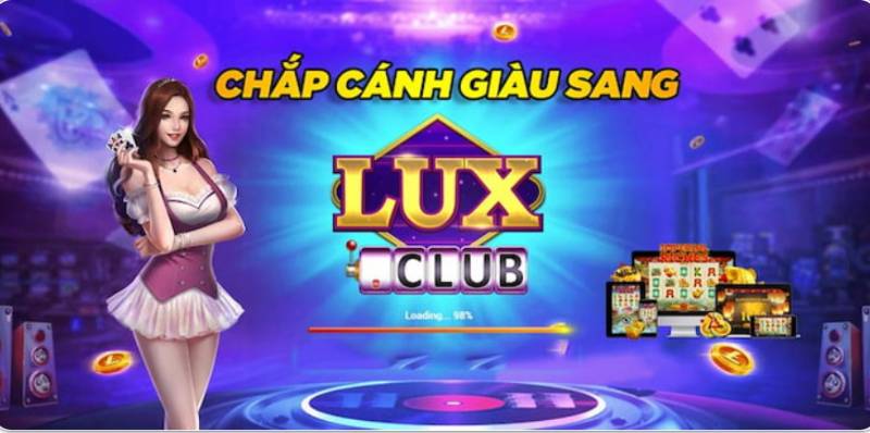 Lux club là cổng game Bài Đổi Thưởng được đánh giá chuyên nghiệp nhất hiện nay