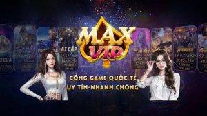 Maxvip - Chiến game ảo, lình tiền thật cực phê